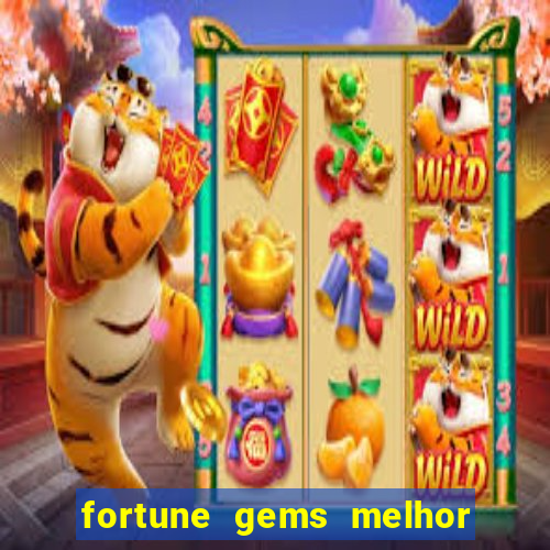 fortune gems melhor horario para jogar